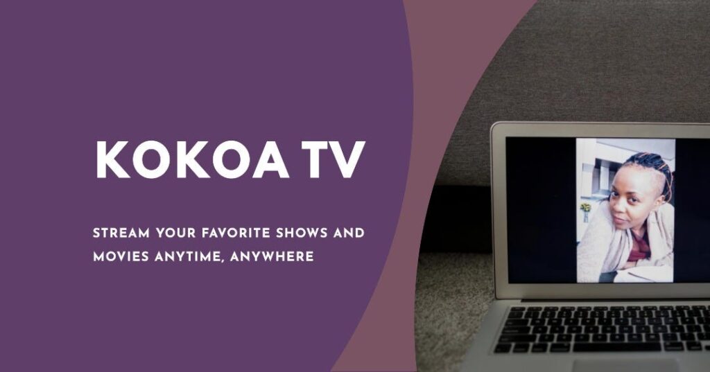 Kokoa TV verstehen: Umfassende Details Kokoa TV